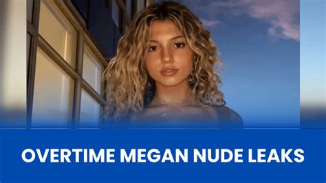 overtime megan leaks nsfw|Overtime Megan Leak: A Deep Dive